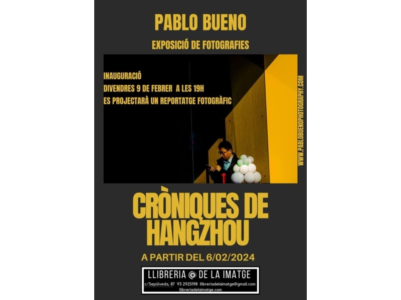 Exposició de fotografia: 'Cròniques de Hangzhou' Exposició de fotografia: 'Cròniques de Hangzhou'